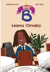 Busy B Learns Chivalry
