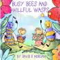 Busy Bees And Willful Wasps - Preview