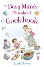 Busy Mum'S Plan-Ahead Cookbook - Preview