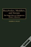 Busybodies, Meddlers, And Snoops