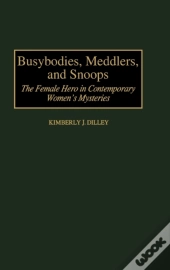 Busybodies, Meddlers, And Snoops
