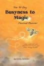 Busyness To Magic - Preview
