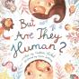 But, Are They Human - Preview