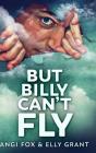 But Billy Can'T Fly - Preview