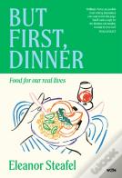But First, Dinner