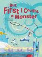 But First I Caught A Monster - Preview
