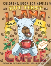 Capa do artigo But First Llama Have A Coffee Coloring Book For Adults