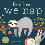 But First, We Nap