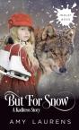 But For Snow - Preview