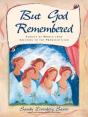 But God Remembered - Preview