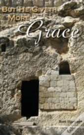 But He Giveth More Grace