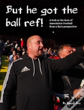 But He Got The Ball Ref!