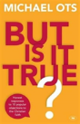 But Is It True? - Preview