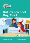 But It'S A School Day, Mack!