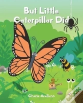 But Little Caterpillar Did