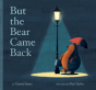 But The Bear Came Back - Preview