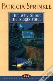 But Why Shoot The Magistrate?
