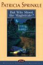 But Why Shoot The Magistrate? - Preview