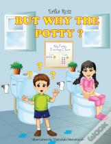 But Why The Potty?