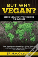 But Why Vegan? Seeing Veganism From Beyond The Surface