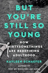But You'Re Still So Young