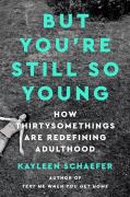 But You'Re Still So Young
