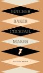 Butcher, Baker, Cocktail Maker - Preview