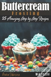 Buttercream Frosting: 25 Amazing Step By
