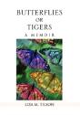 Butterflies Or Tigers: A Memoir - Preview