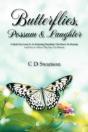 Butterflies, Possum & Laughter:  A Birds Eye Look At An Enduring Friendship That Knew No Bounds, And How It Affects The One Left Behind. - Preview