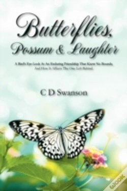 Capa do artigo Butterflies, Possum & Laughter:  A Birds Eye Look At An Enduring Friendship That Knew No Bounds, And How It Affects The One Left Behind.
