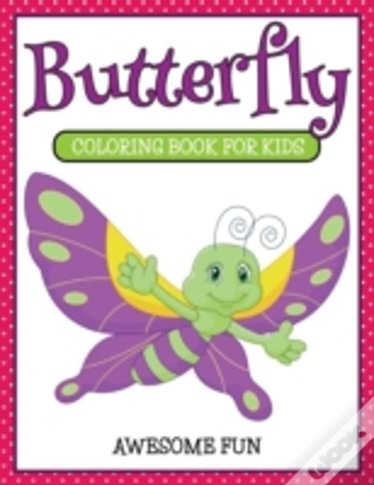 Butterfly: Coloring Book For Kids- Awesome Fun