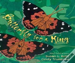 Butterfly For A King