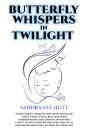 Butterfly Whispers In Twilight - Preview