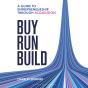 Buy, Run, Build - Preview
