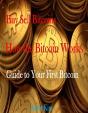 Buy Sell Bitcoins - How The Bitcoin Works - Guide To Your First Bitcoin - Preview