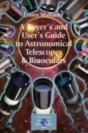 Buyer'S And User'S Guide To Astronomical Telescopes & Binoculars - Preview
