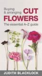 Buying & Arranging Cut Flowers - The Essential A-Z Guide - Preview