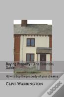 Buying Property - The Essential Guide
