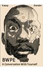 Bwpe: A Conversation With Yourself - Preview