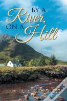 By A River, On A Hill