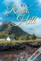 By A River, On A Hill