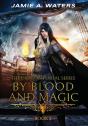 By Blood And Magic - Preview