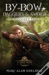 By Bow, Daggers, & Sword