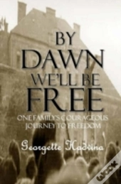 By Dawn We'Ll Be Free