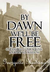 By Dawn We'Ll Be Free