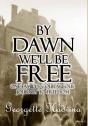 By Dawn We'Ll Be Free - Preview