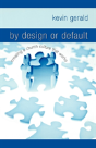By Design Or Default? - Preview