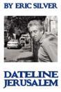 By Eric Silver, Dateline: Jerusalem - Preview