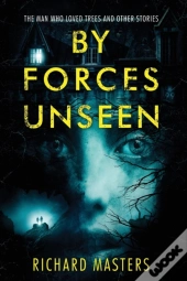 By Forces Unseen